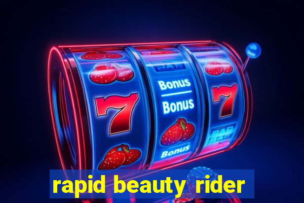 rapid beauty rider